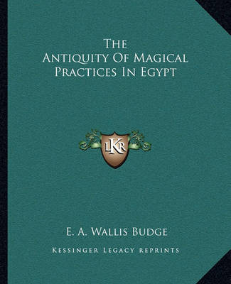 Book cover for The Antiquity of Magical Practices in Egypt