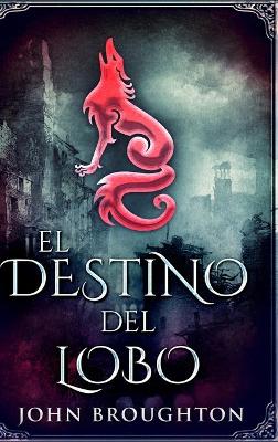 Book cover for El Destino Del Lobo