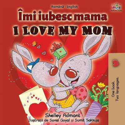 Book cover for I Love My Mom (Romanian English Bilingual Book)