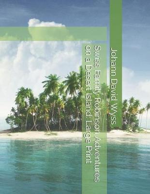 Book cover for Swiss Family Robinson Adventures on a Desert Island