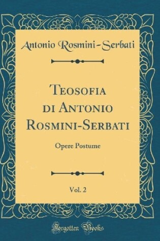 Cover of Teosofia Di Antonio Rosmini-Serbati, Vol. 2