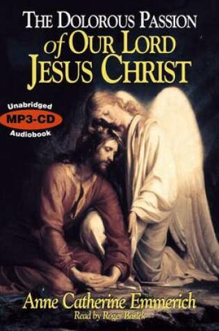 Cover of The Dolorous Passion of Our Lord Jesus Christ MP3 CD