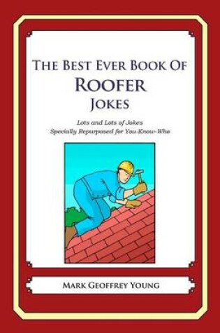 Cover of The Best Ever Book of Roofer Jokes