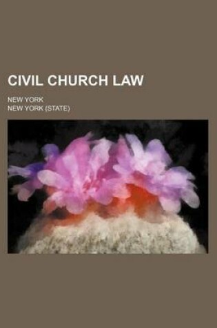 Cover of Civil Church Law; New York