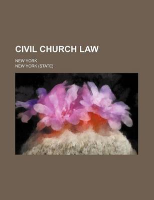 Book cover for Civil Church Law; New York