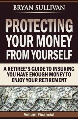 Cover of Protecting Your Money From Yourself
