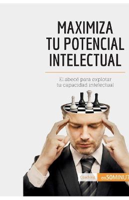 Book cover for Maximiza tu potencial intelectual