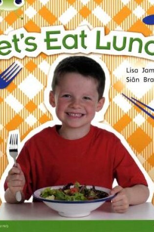 Cover of Bug Club Non Fiction Year 1 Blue A Let's Eat Lunch