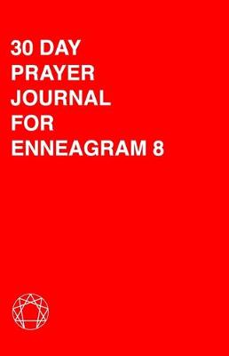 Book cover for 30 Day Prayer Journal For Enneagram 8