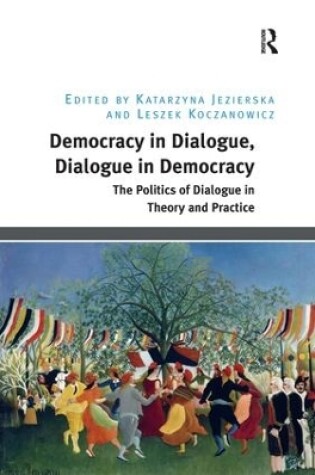 Cover of Democracy in Dialogue, Dialogue in Democracy