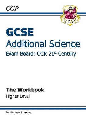 Cover of GCSE Additional Science OCR 21st Century Workbook - Higher (A*-G course)