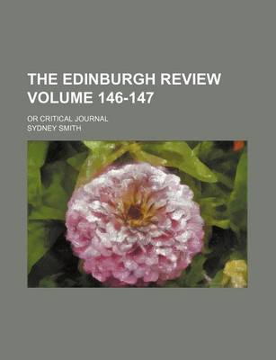 Book cover for The Edinburgh Review Volume 146-147; Or Critical Journal