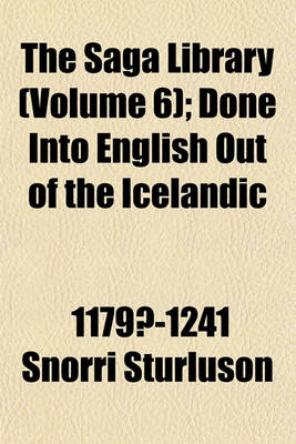 Book cover for The Saga Library (Volume 6); Done Into English Out of the Icelandic