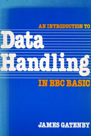 Book cover for An Introduction to Data Handling in B. B. C. BASIC