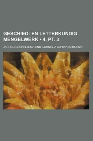 Cover of Geschied- En Letterkundig Mengelwerk (4, PT. 3)