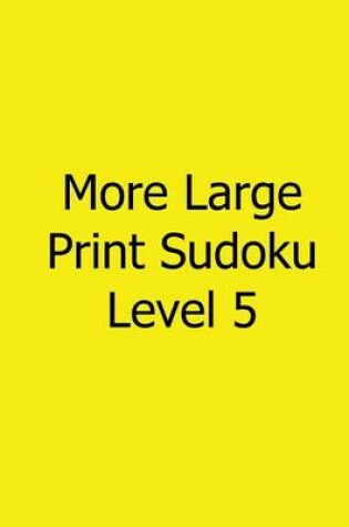 Cover of More Large Print Sudoku Level 5