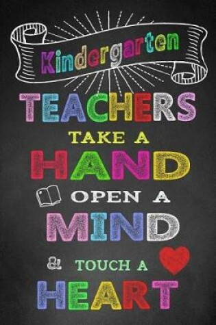 Cover of Kindergarten Teachers Take A Hand Open A Mind & Touch A Heart