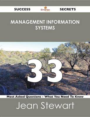Book cover for Management Information Systems 33 Success Secrets - 33 Most Asked Questions on Management Information Systems - What You Need to Know