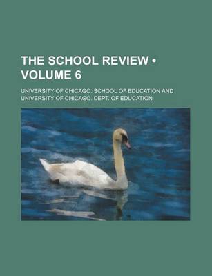 Book cover for The School Review (Volume 6)