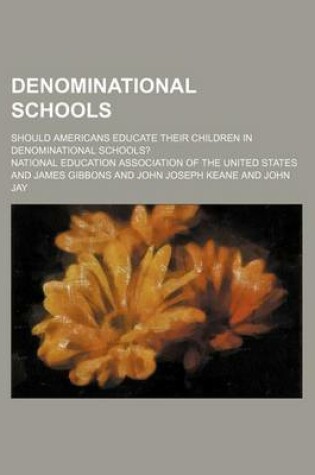 Cover of Denominational Schools; Should Americans Educate Their Children in Denominational Schools?