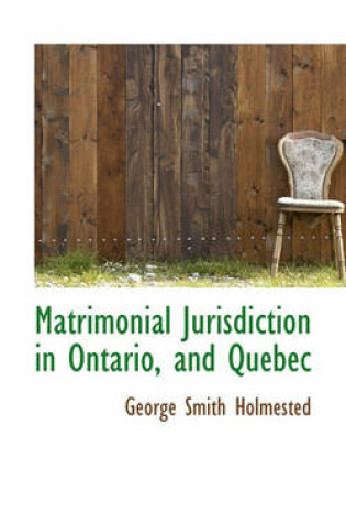 Cover of Matrimonial Jurisdiction in Ontario, and Quebec