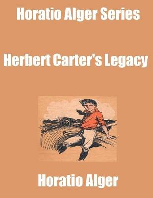 Book cover for Horatio Alger Series: Herbert Carter's Legacy