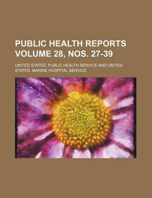 Book cover for Public Health Reports Volume 28, Nos. 27-39