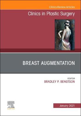 Cover of Breast Augmentation, an Issue of Clinics in Plastic Surgery