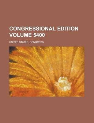 Book cover for Congressional Edition Volume 5400