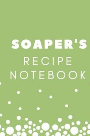 Cover of Soaper's Recipe Notebook