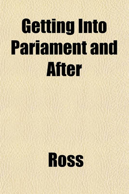 Book cover for Getting Into Pariament and After