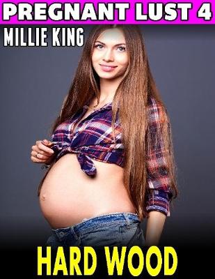 Book cover for Hard Wood : Pregnant Lust 4