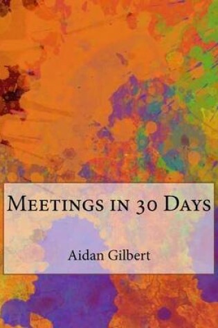 Cover of Meetings in 30 Days