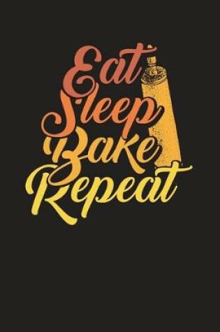 Cover of Eat Sleep Bake Repeat