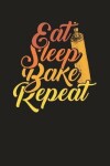 Book cover for Eat Sleep Bake Repeat