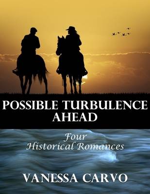 Book cover for Possible Turbulence Ahead: Four Historical Romances