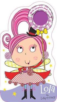 Book cover for Lola the Lollipop Fairy with Scratch and Sniff!