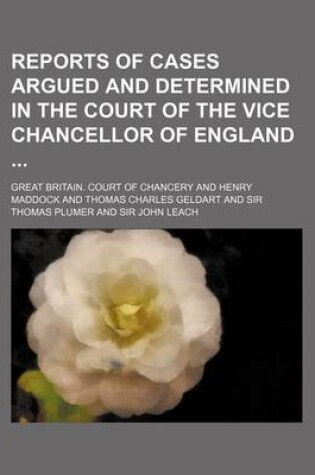 Cover of Reports of Cases Argued and Determined in the Court of the Vice Chancellor of England