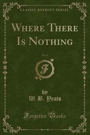 Cover of Where There Is Nothing, Vol. 1 (Classic Reprint)