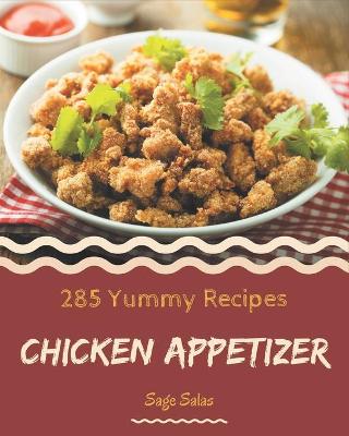 Book cover for 285 Yummy Chicken Appetizer Recipes