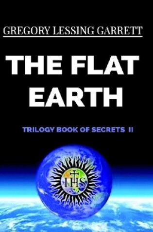 Cover of The Flat Earth Trilogy Book of Secrets II