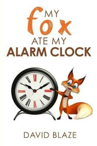 Cover of My Fox Ate My Alarm Clock