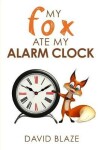 Book cover for My Fox Ate My Alarm Clock