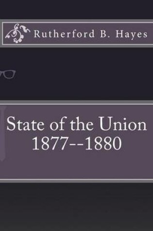 Cover of State of the Union 1877--1880