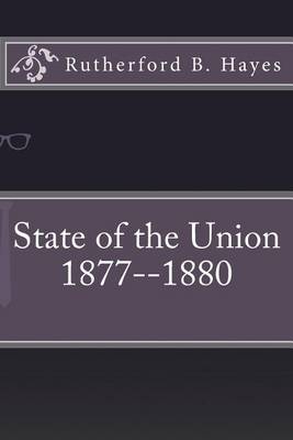 Book cover for State of the Union 1877--1880