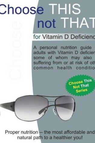 Cover of Choose This Not That for Vitamin D Deficiency