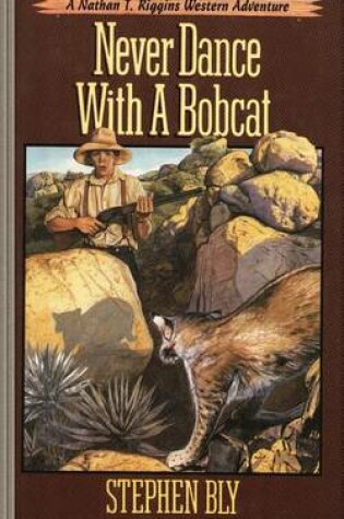 Cover of Never Dance With a Bobcat