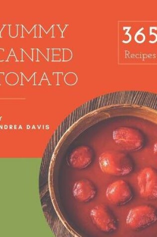 Cover of 365 Yummy Canned Tomato Recipes