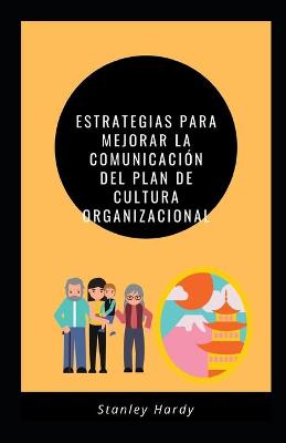 Book cover for Estrategias para mejorar la comunicación del plan de cultura organizacional