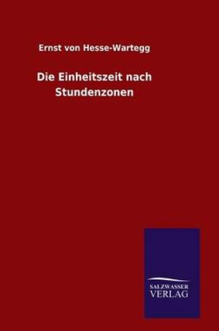 Cover of Die Einheitszeit nach Stundenzonen